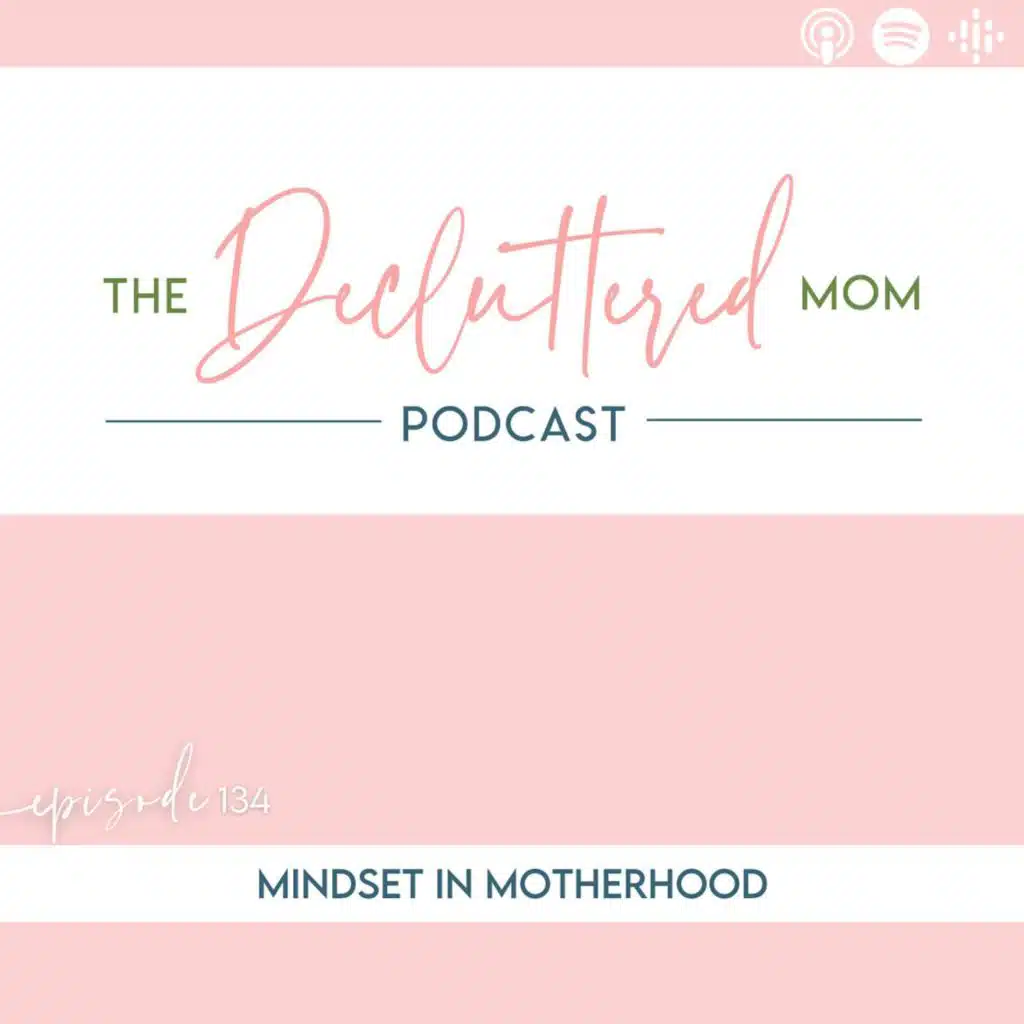 134: Mindset in Motherhood