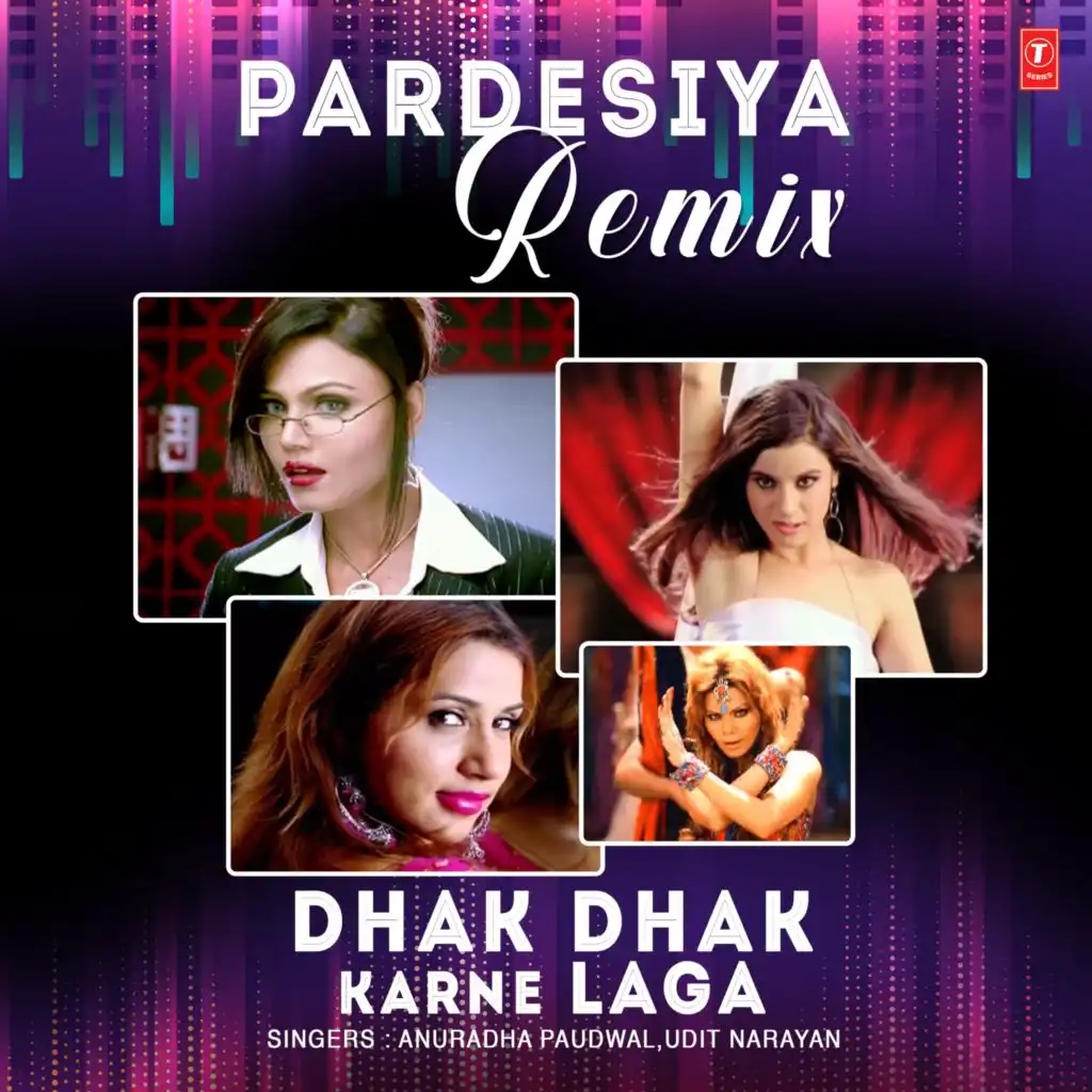 Dhak Dhak Karne Laga (From "Pardesiya Remix")