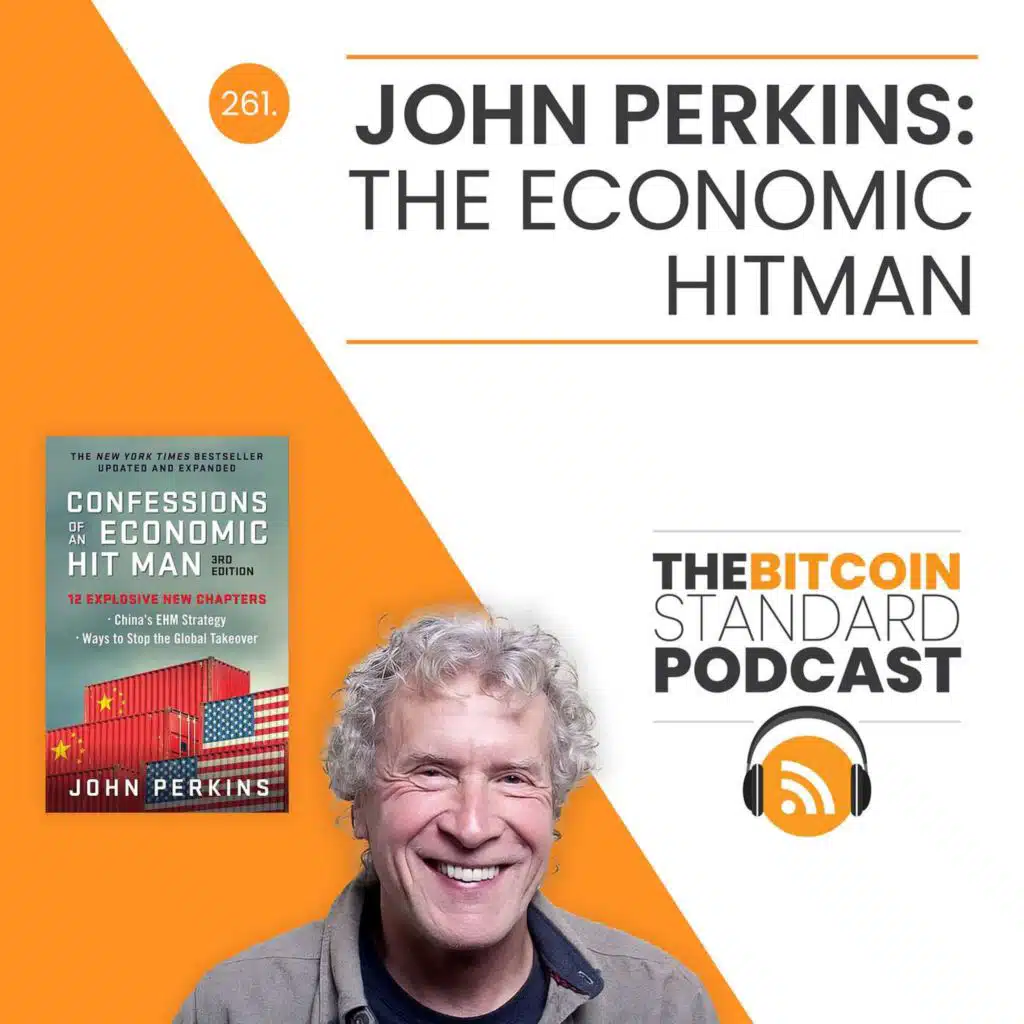 261. John Perkins: The Economic Hitman