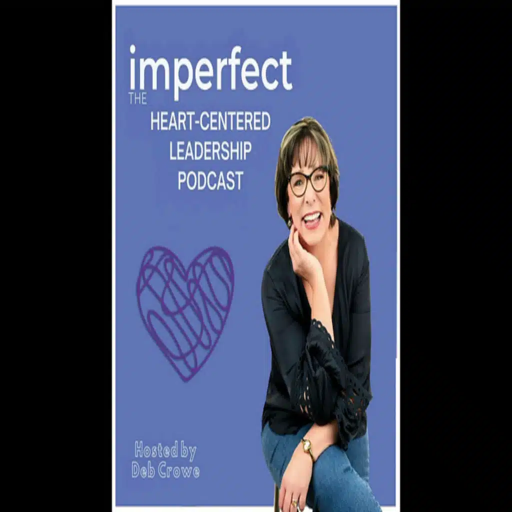 Episode 311: The Eight Pillars of Trust: Leadership Lessons with Deb Crowe