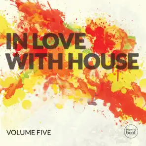 In Love With House, Vol. 5 (Deluxe Selection of Finest Deep Electronic Music)