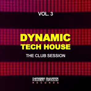 Dynamic Tech House, Vol. 3 (The Club Session)