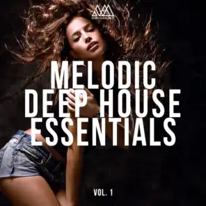 Melodic Deep House Essentials, Vol. 1