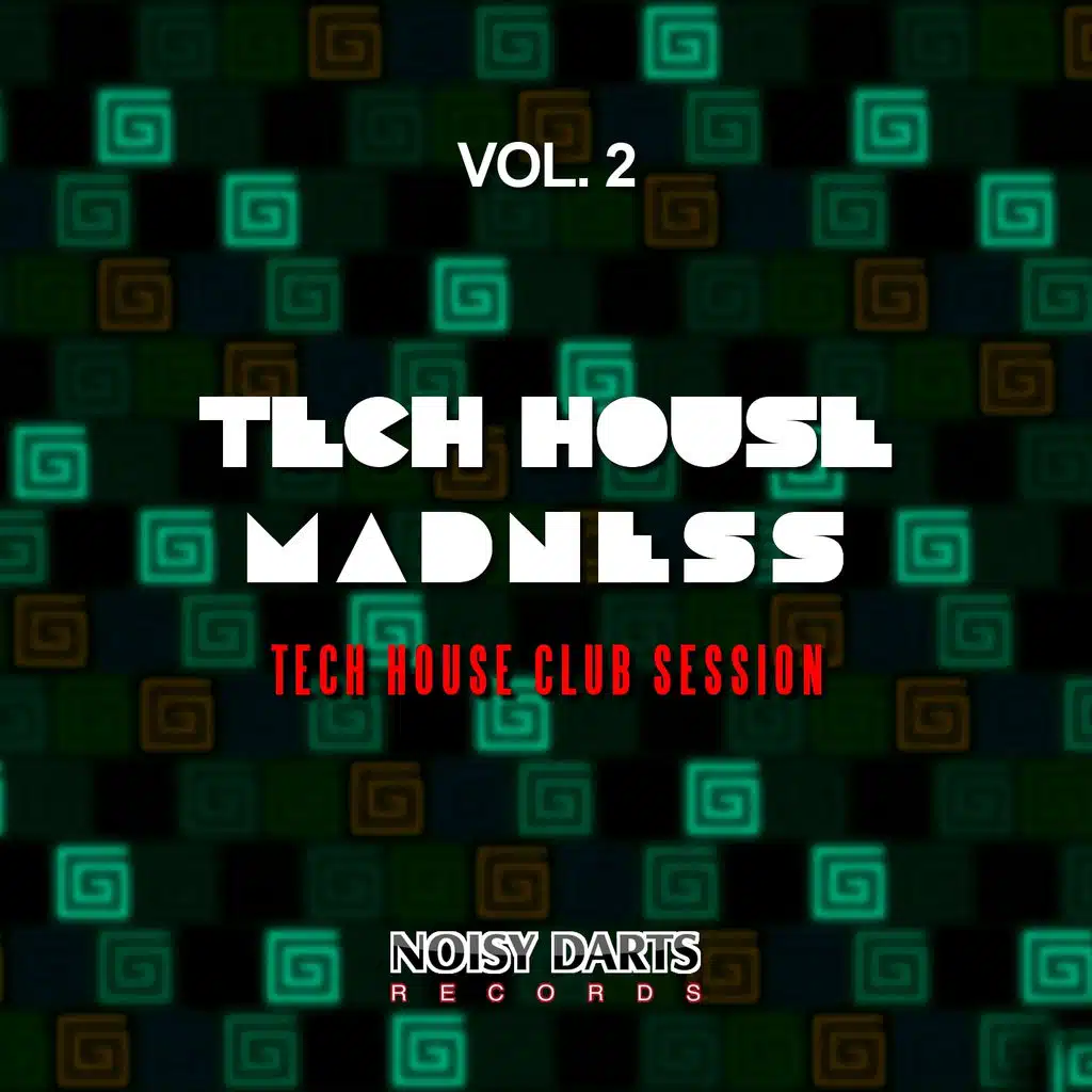 Tech House Madness, Vol. 2 (Tech House Club Session)