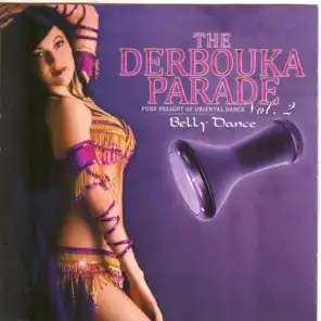 The Derbouka Parade, vol. 2 - Pure Delight of Oriental Belly Dance