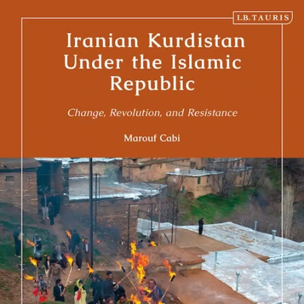 Iranian Kurdistan Under the Islamic Republic: Change, Revolution, and Resistance