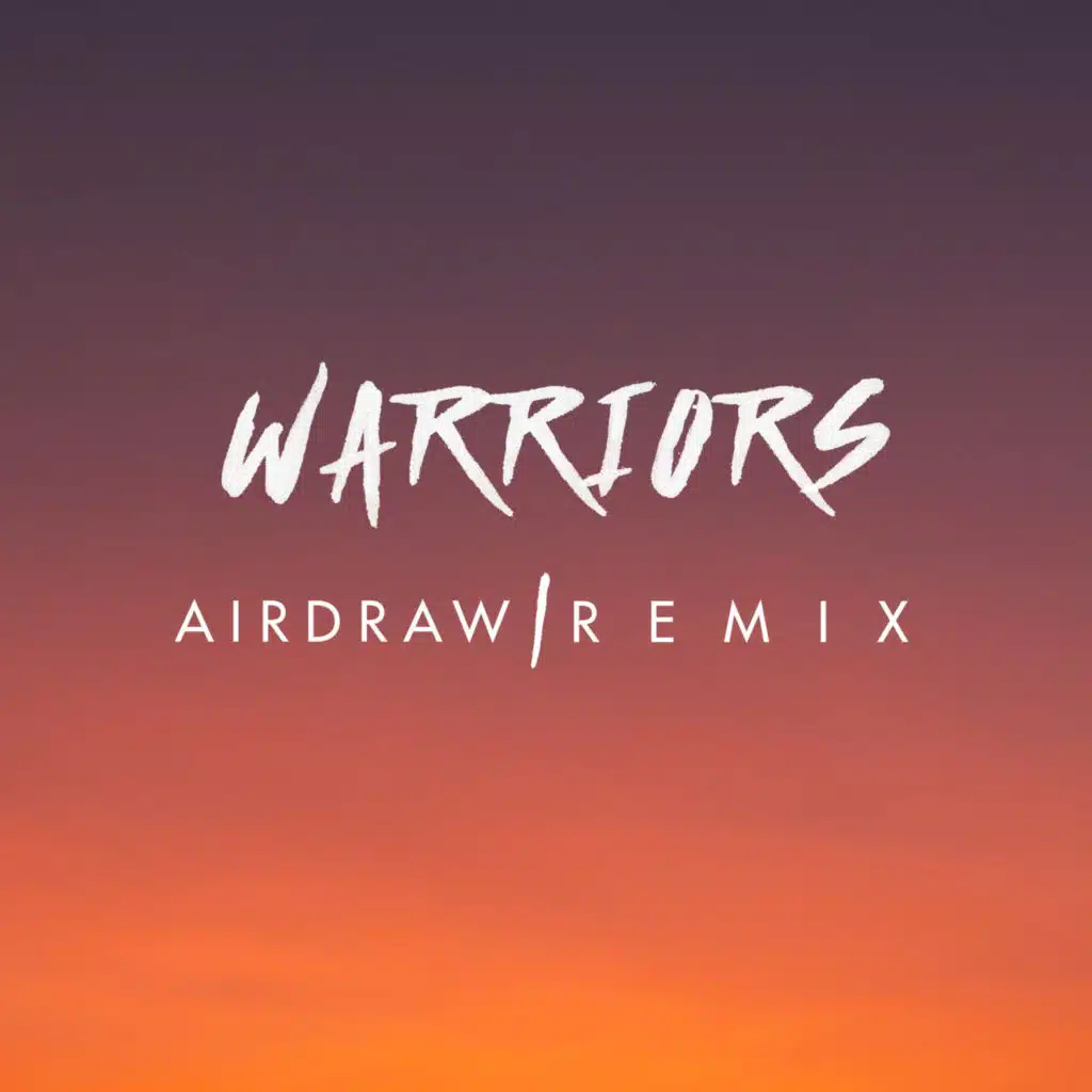 Warriors (Airdraw Remix) [feat. Dario Tello]