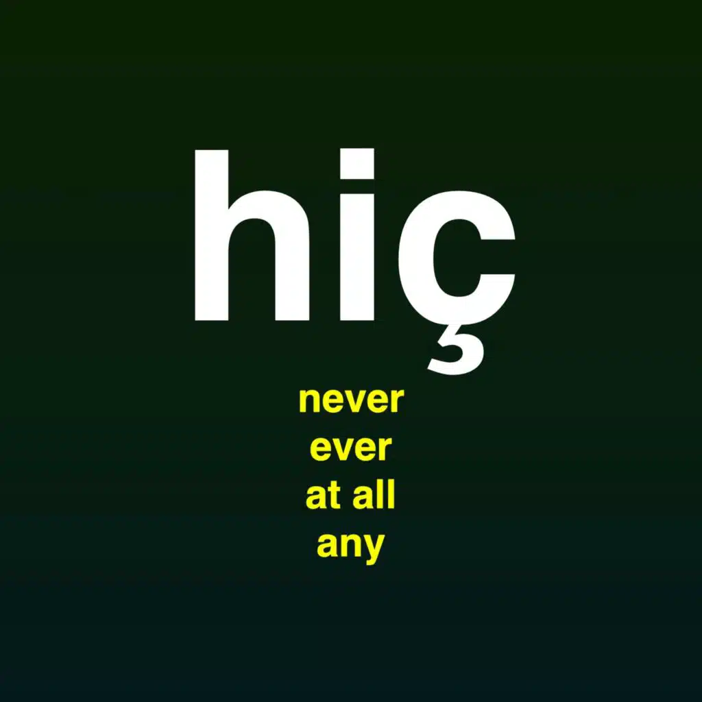 “Hiç”  in Turkish language