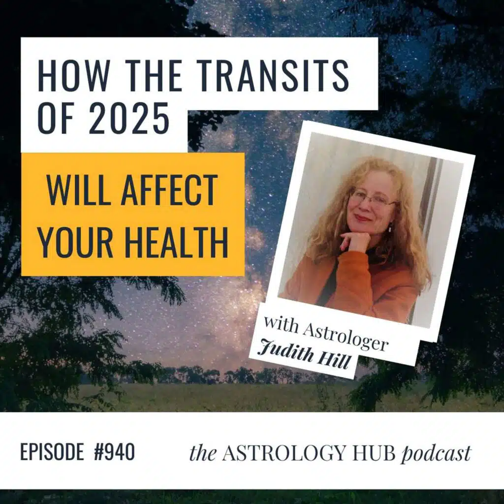 How The Astrology Transits of 2025 Will Affect Your Health w/ Judith Hill
