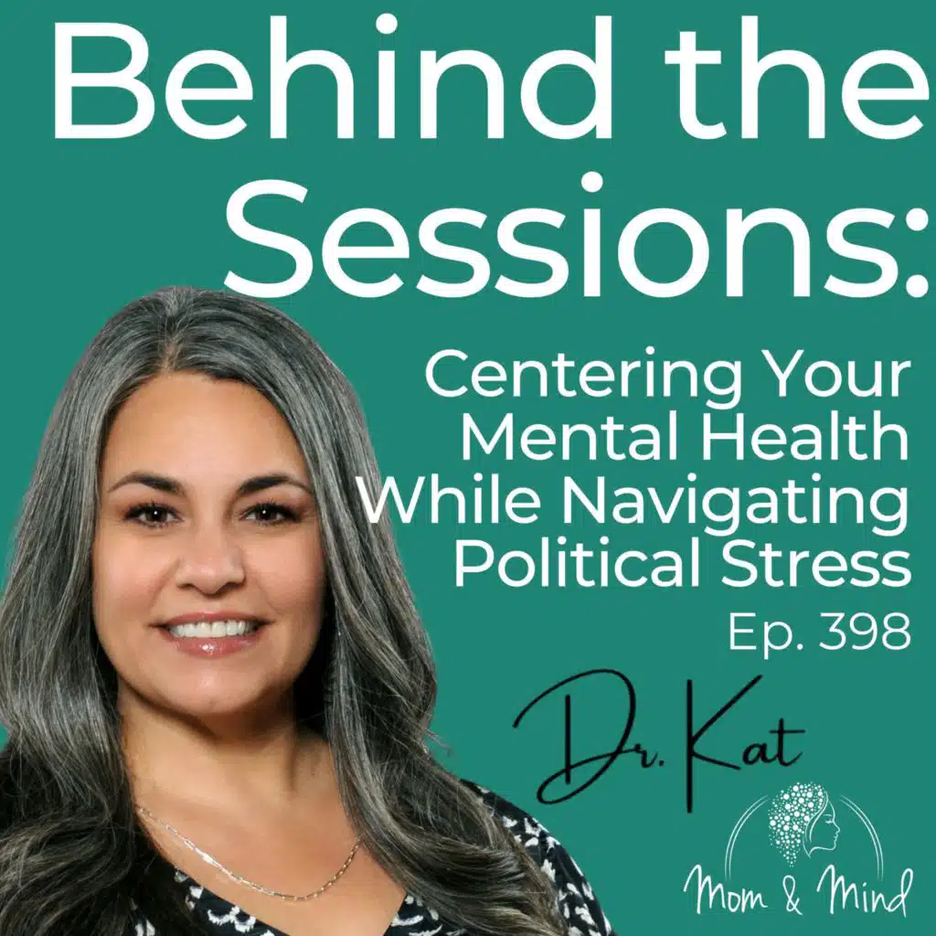 398: Behind the Sessions: Centering Your Mental Health While Navigating Political Stress
