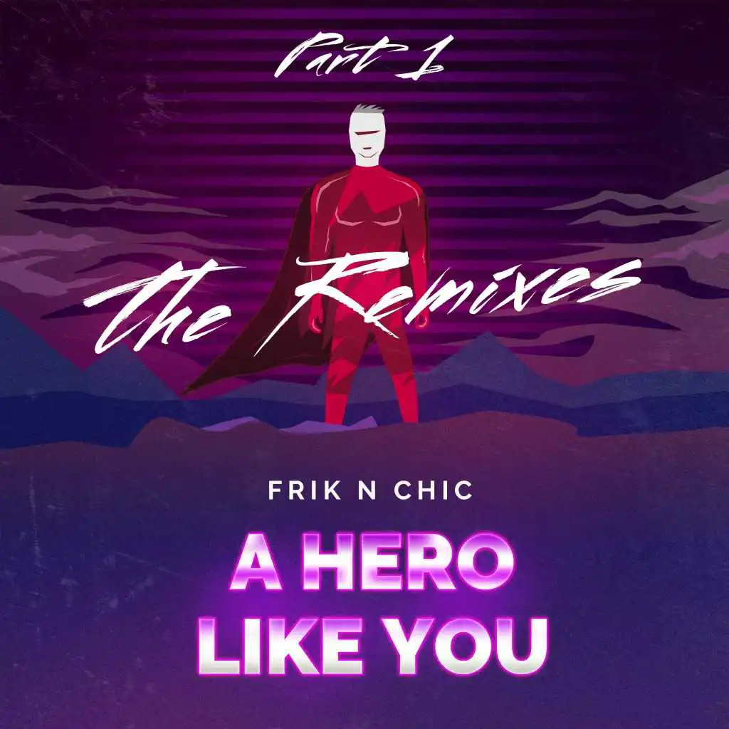 A Hero Like You (The Remixes, Pt. 1) (Mario Ferrini Remix)