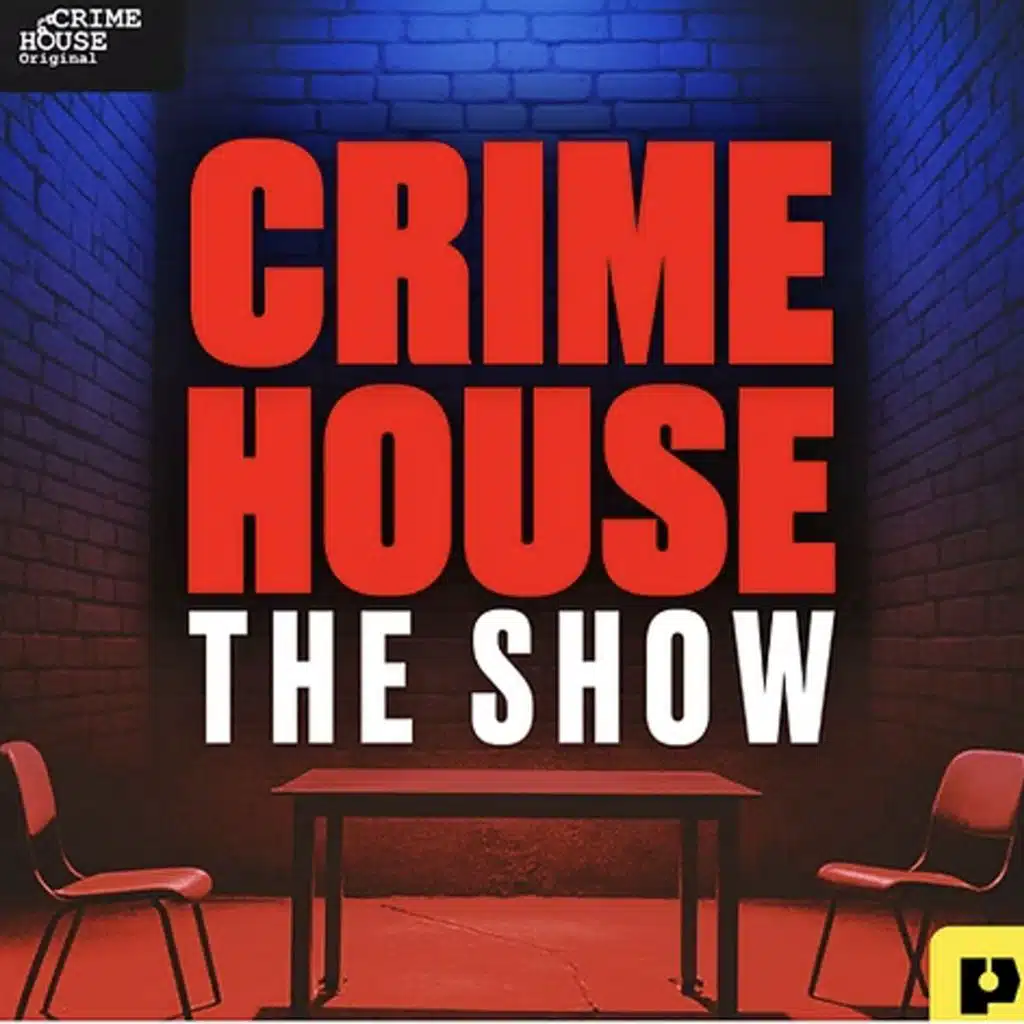 Introducing: CRIME HOUSE TRUE CRIME STORIES