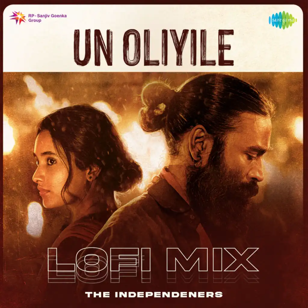 Un Oliyile (Lofi Mix) [feat. The Independeners]