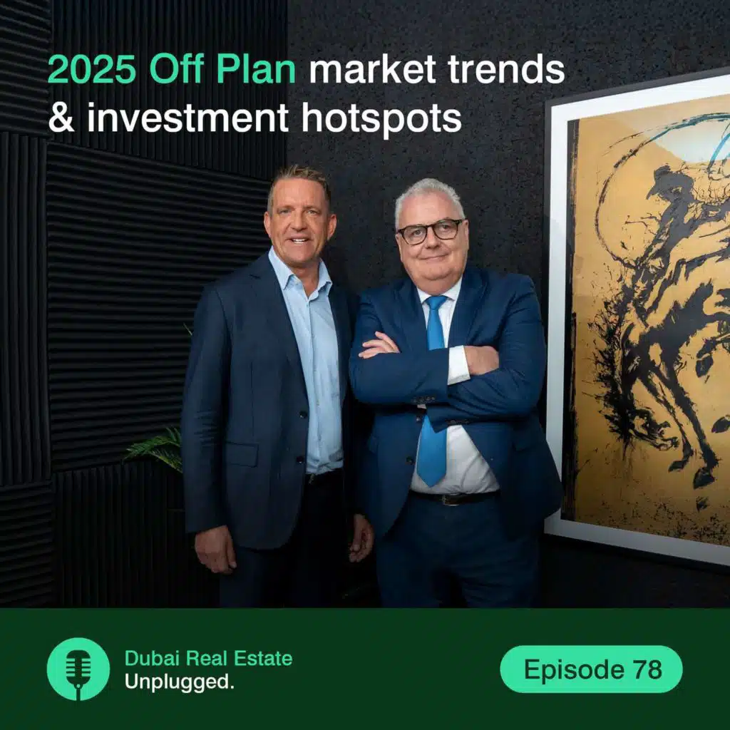 Paul & Steven: 2025 Off Plan market trends & investment hotspots