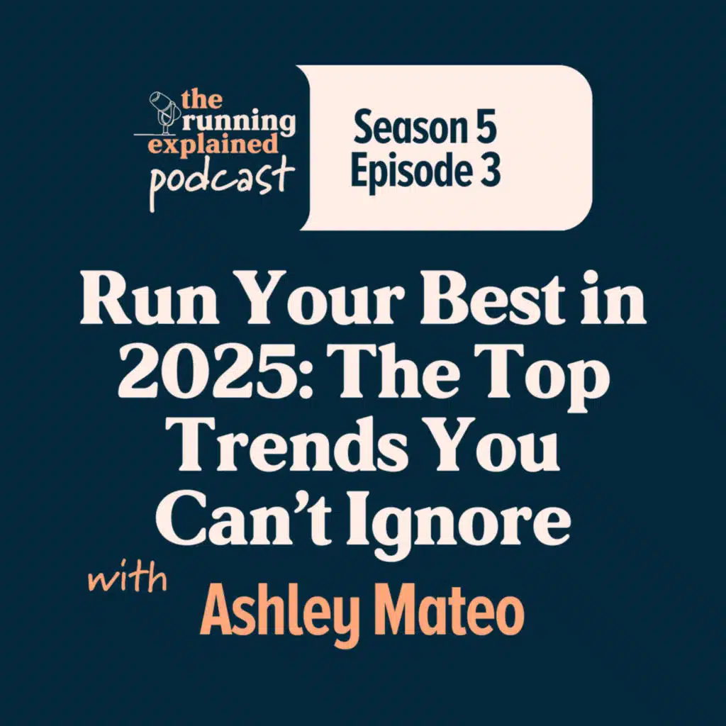 s5/e03 Run Your Best in 2025: The Top Trends You Can’t Ignore with Ashley Mateo
