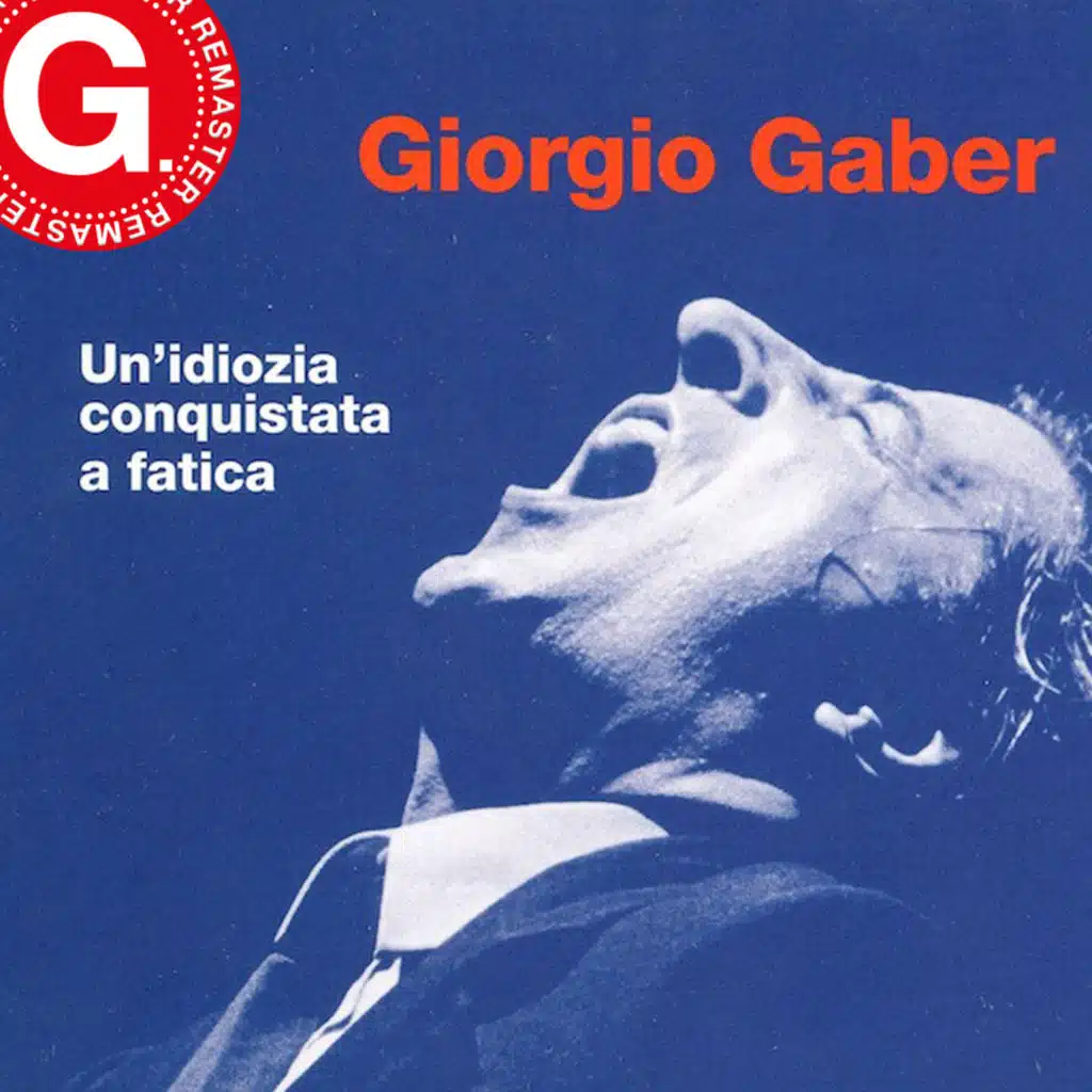 Un'idiozia conquistata a fatica (Remaster G. 2023) [Live]