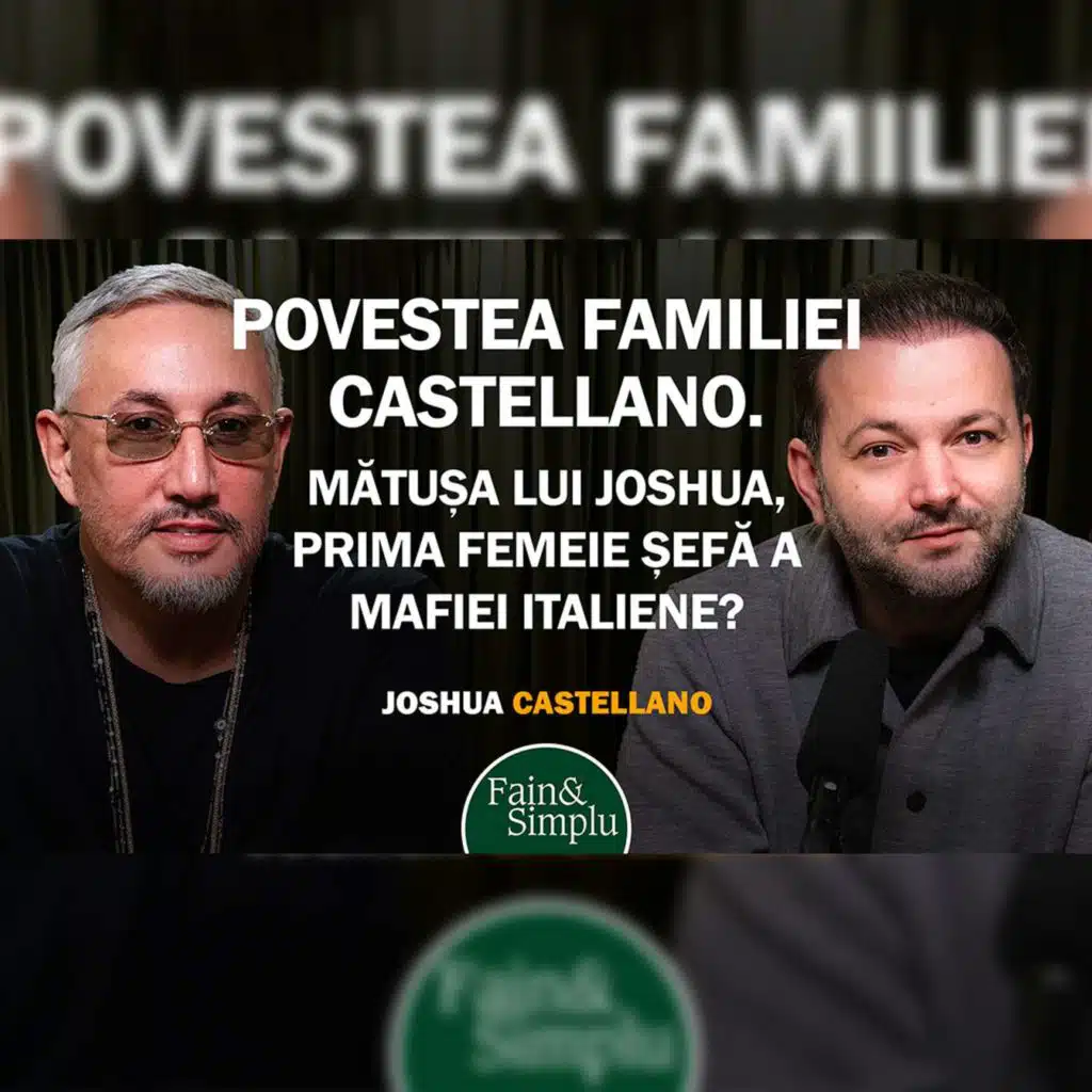 LEGENDA NEPOTULUI NAȘEI MAFIEI ȘI ADEVĂRUL LUI JOSHUA CASTELLANO | Fain & Simplu cu Mihai Morar 236