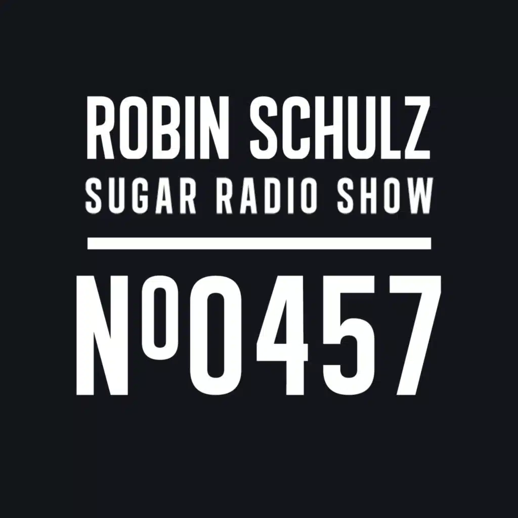 Sugar Radio Show 457 | Robin Schulz
