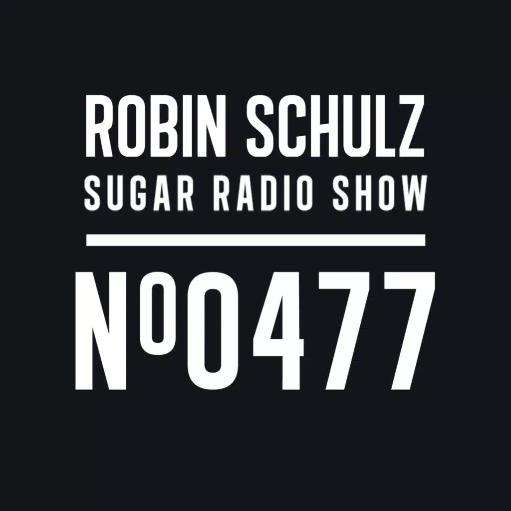 Sugar Radio Show 477 | Robin Schulz