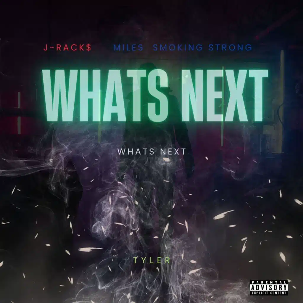 Whats Next (feat. Miles Smoking Strong & Tyler 1)