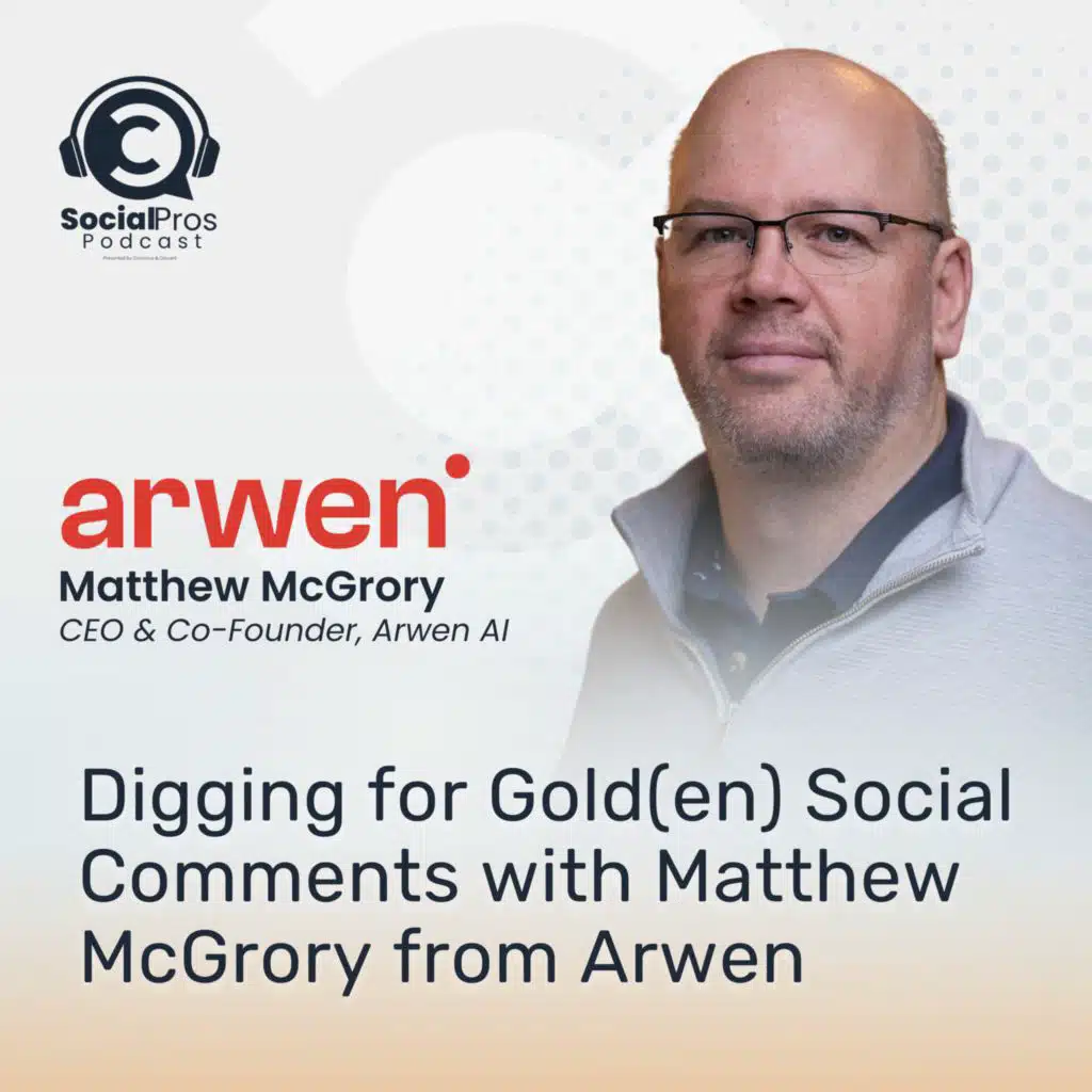 Digging for Gold(en) Social Comments with Matthew McGrory from Arwen
