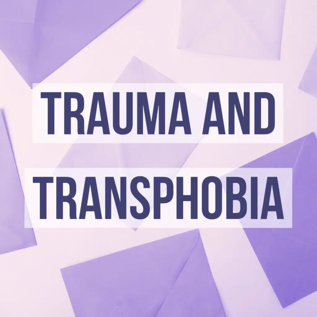 Trauma and Transphobia