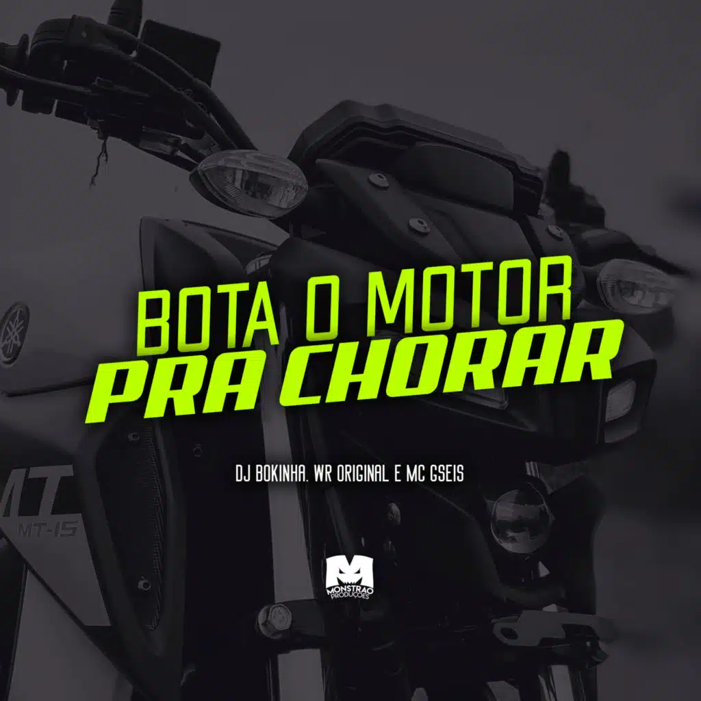 Bota o Motor pra Chorar