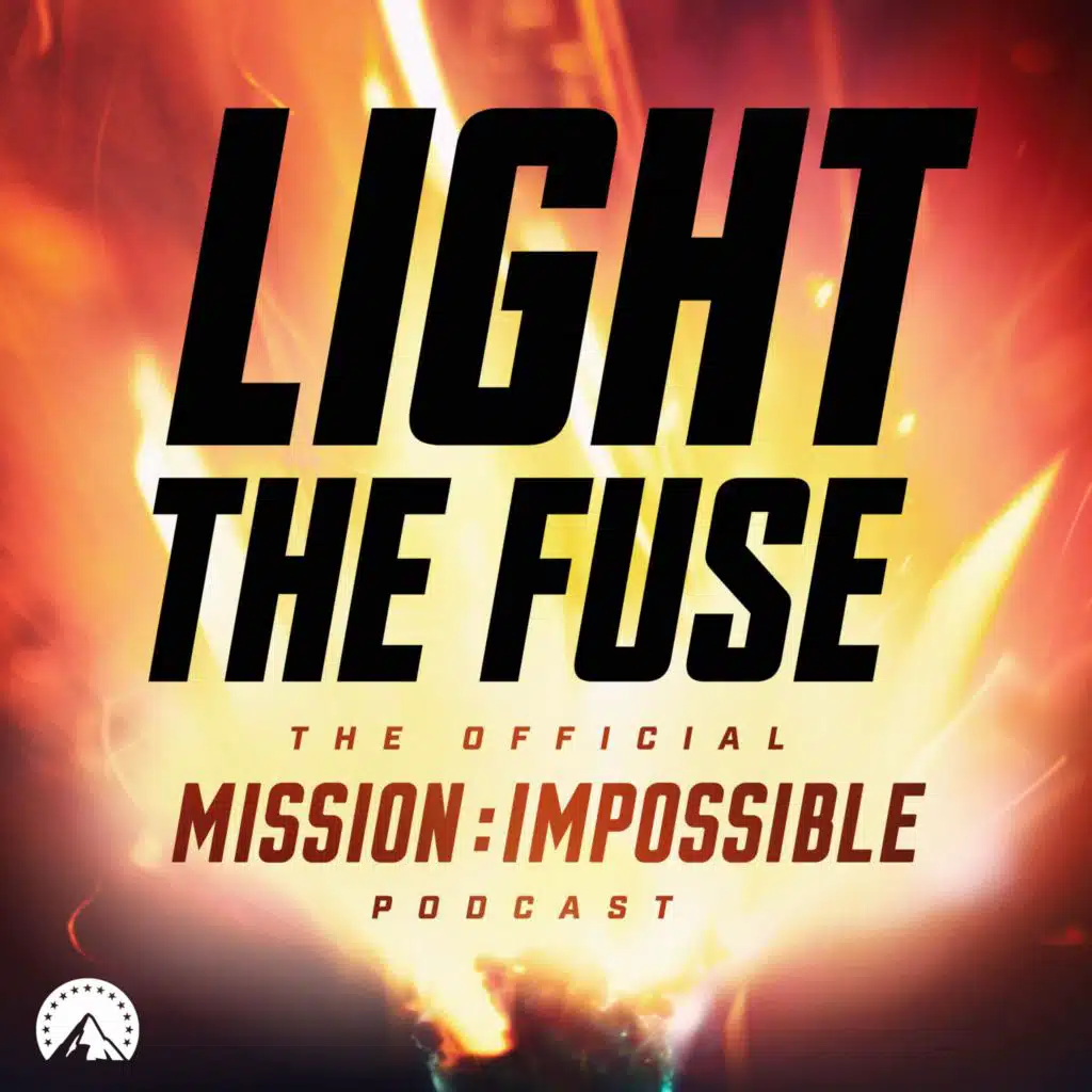 Introducing Light the Fuse - The Official Mission: Impossible Podcast