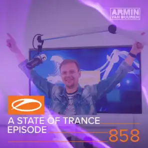 A State Of Trance (ASOT 858) (Coming Up, Pt. 1)