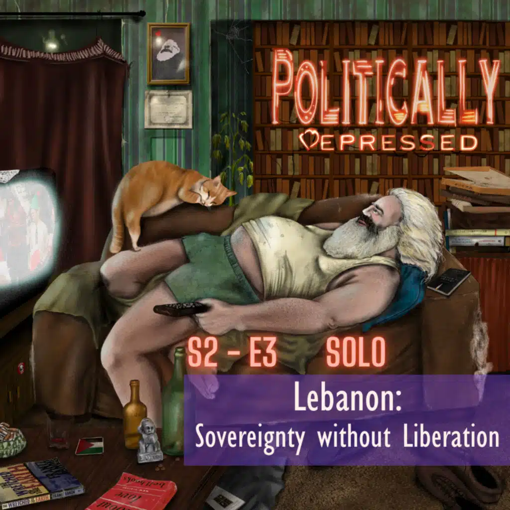 S2E3 - Lebanon: Sovereignty without Liberation