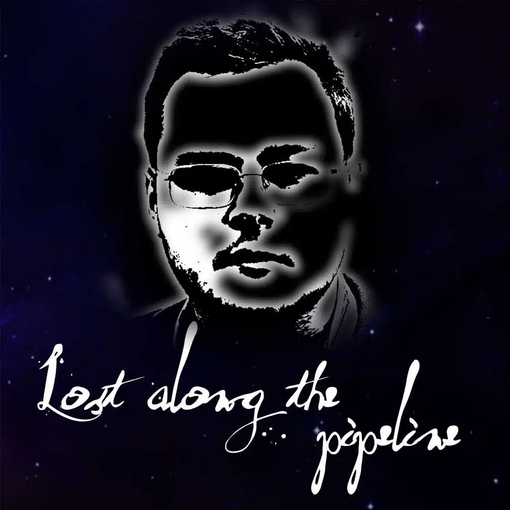 Lost Along the Pipeline