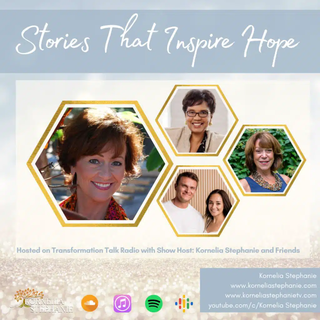 Stories That Inspire Hope with Kornelia Stephanie and Friends