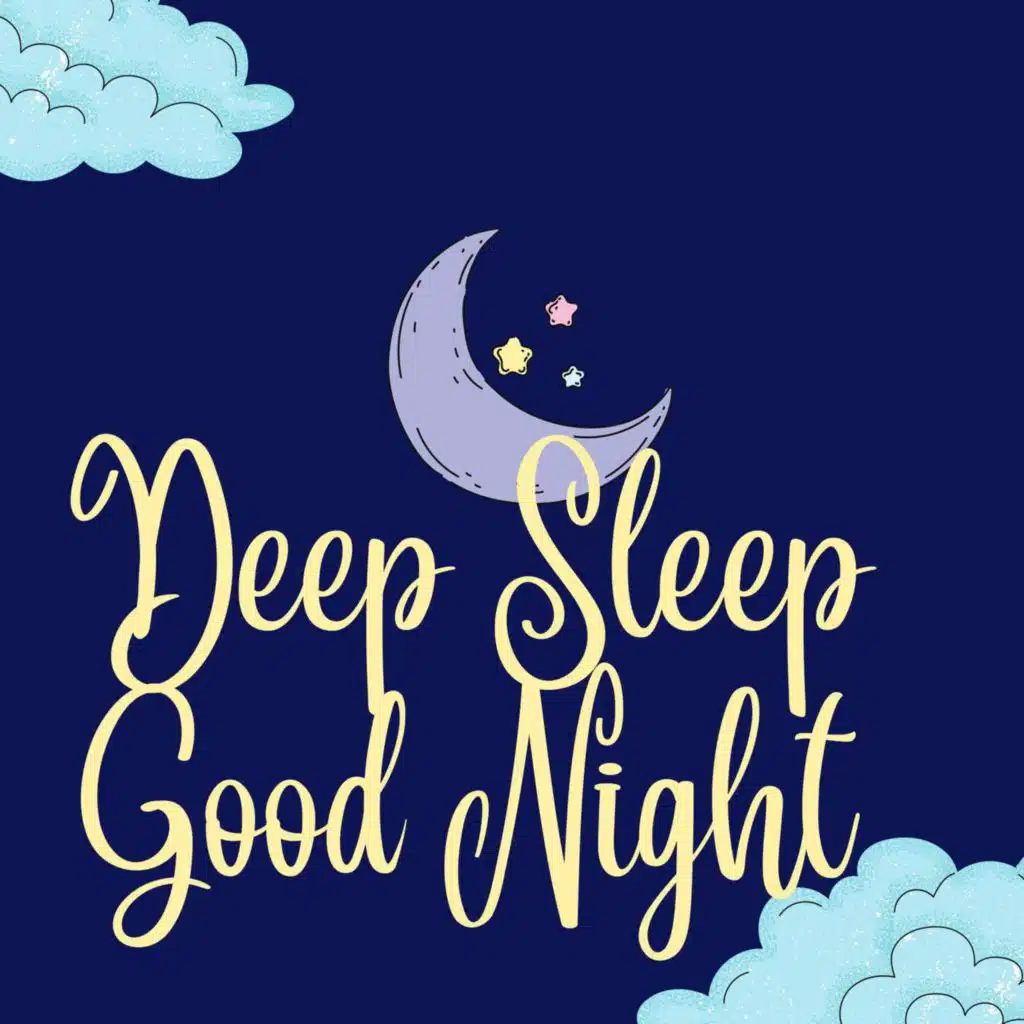 Deep Sleep Good Night