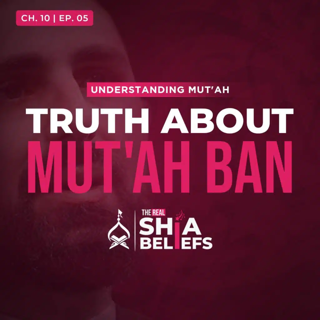 10/5: Did the Quran Ever Abrogate Mut‘ah? | The Real Shia Beliefs