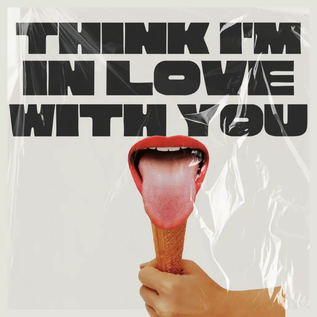 Think I'm In Love With You