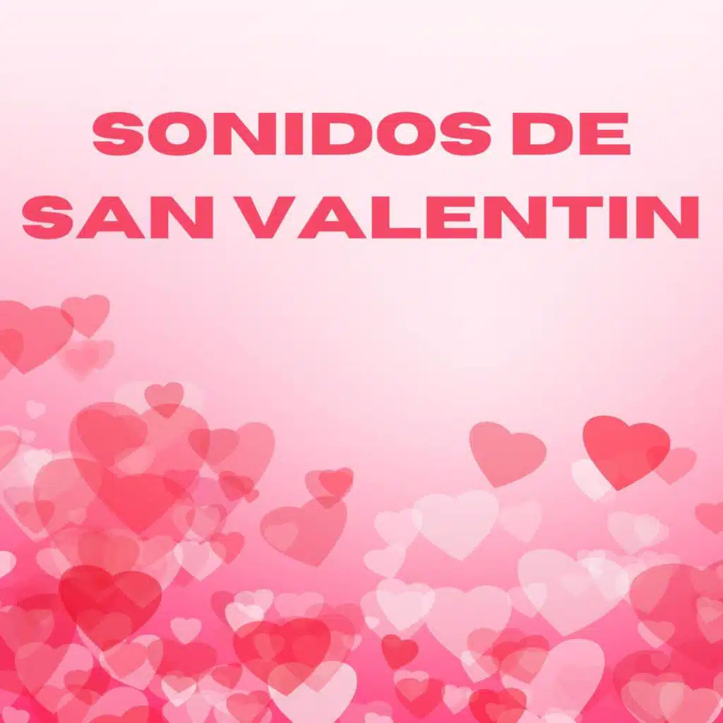 Sonidos de San Valentín: Hits para Enamorar