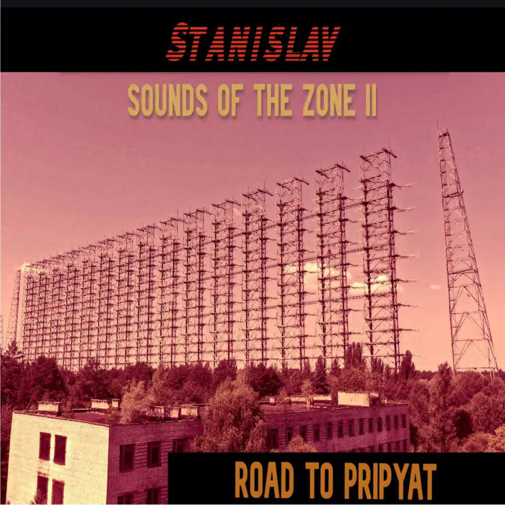 Sounds Of The Zone Two, Road To Pripyat