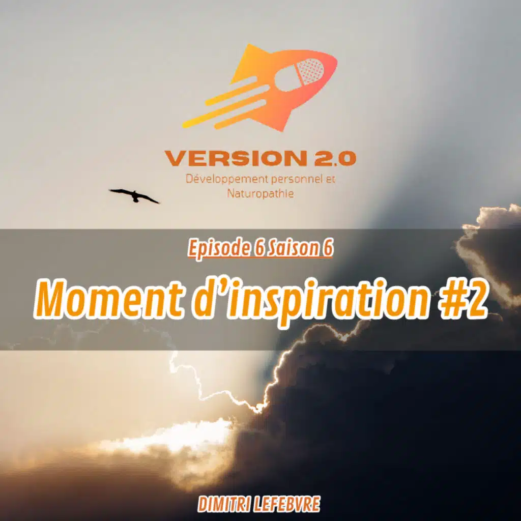 Moment d'Inspiration #2 - Ce message va changer votre vie !