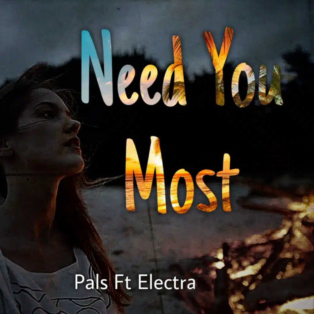 Need You Most (feat. Electra)