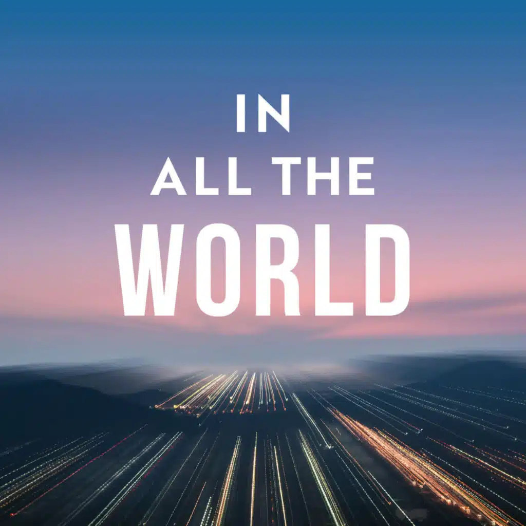 In All the World