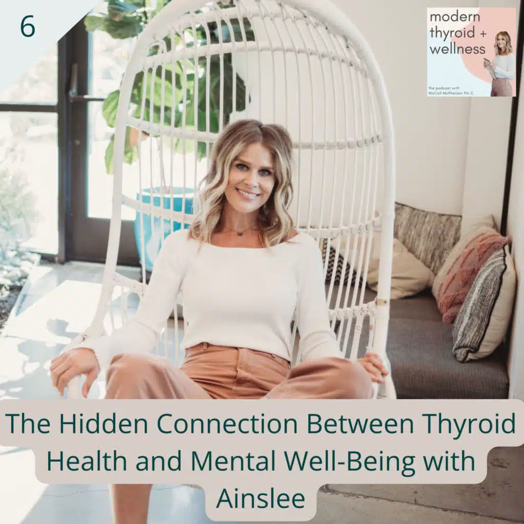 06: The Hidden Connection Between Thyroid Health and Mental Well-Being with Ainslee