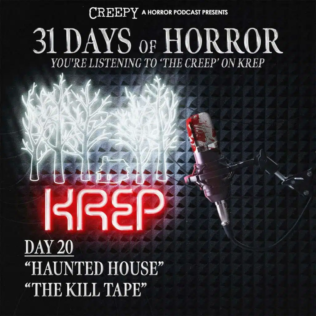 Day 20 - Haunted House & The Kill Tape