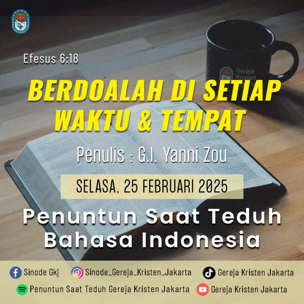 25-2-2025 - Berdoalah Di Setiap Waktu & Tempat (PST GKJ Bahasa Indonesia)