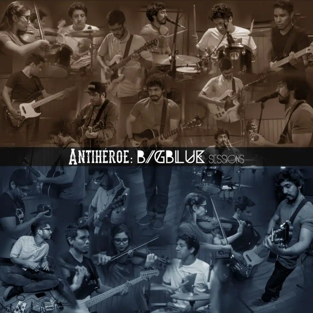 Antihéroe: BigBlue Sessions