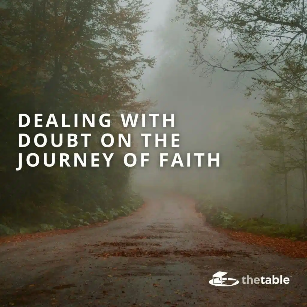 Dealing with Doubt on the Journey of Faith