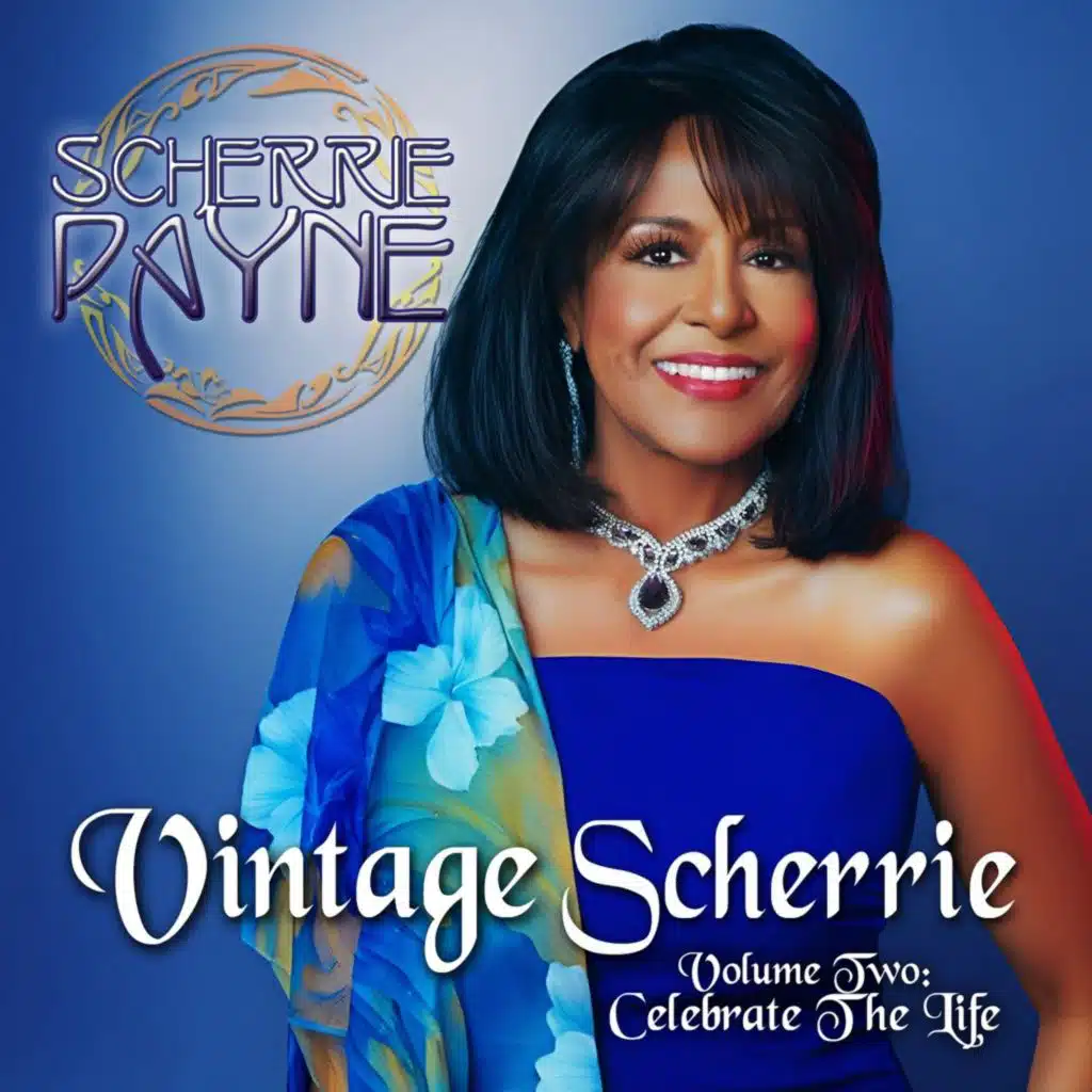 Vintage Scherrie (Volume Two: Celebrate the Life.)