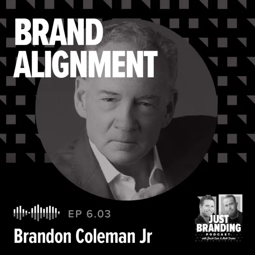 S06.EP03 - Brand Alignment with Brandon Coleman Jr