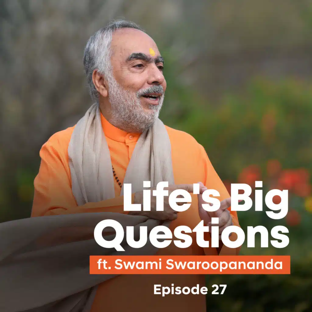 Are We Asking God Wrongly? | Life's Big Questions answered by Swami Swaroopananda | Episode 27