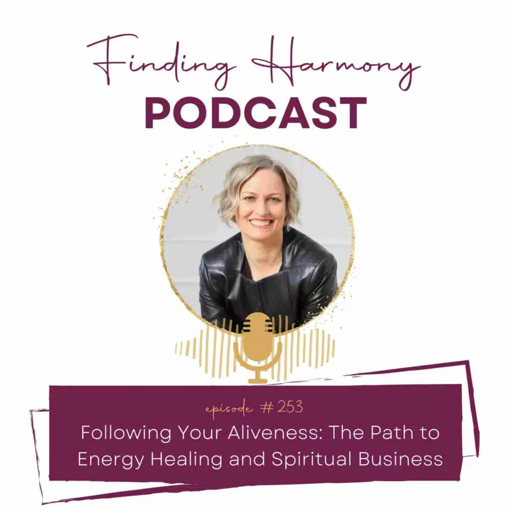 Following Your Aliveness: The Path to Energy Healing and Spiritual Business