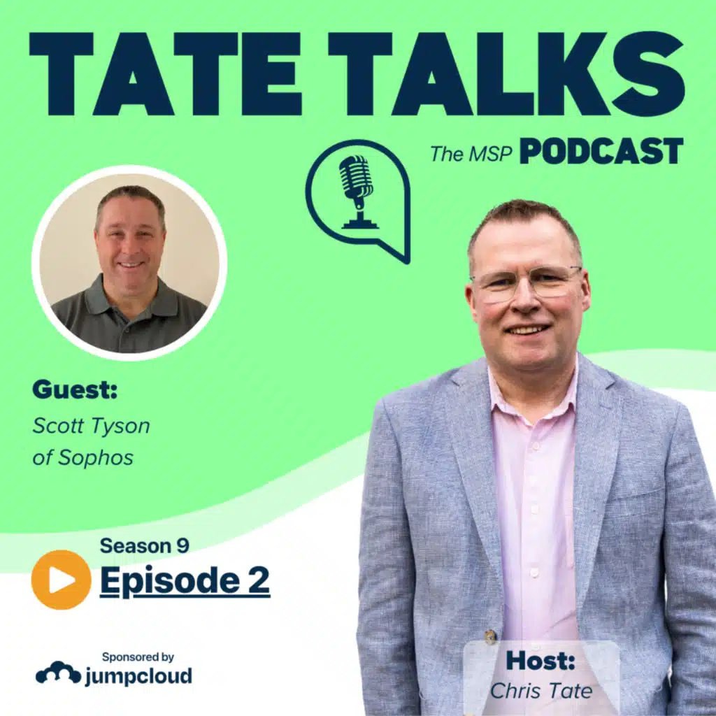 S9E2: Tate Talks - With Scott Tyson, Sophos